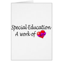 Special Education,A Work Of Love Card