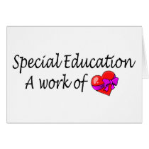 Special Education A Work Of Love Cards