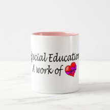 Special Education A Work Of Love Coffee Mug