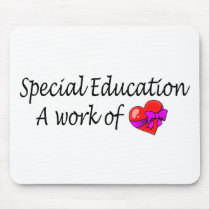 Special Education,A Work Of Love Mouse Pads
