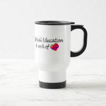 Special Education A Work Of Love Mugs