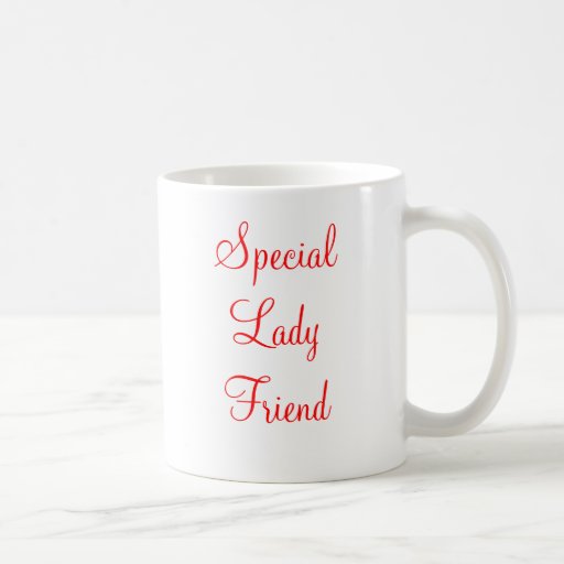 Special Lady Friend Mugs