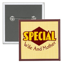 Special Wife and Mother Buttons buttons