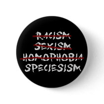 Speciesism Pinback Buttons