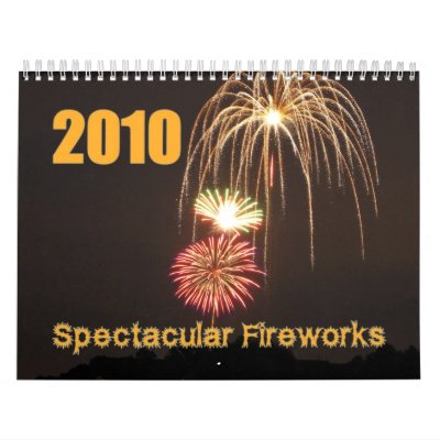 Spectacular Fireworks 2010 Calendar by WardStudios