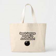 Speech-Language Pathologists Are The Bomb! Bag
