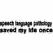 Speech Language Pathology Saved My Life Once photo sculptures by upshot Speech Language Pathology Saved My Life Once photo sculptures