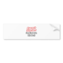 Speech Teacher...Kind of a Big Deal bumper stickers
