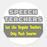 Speech Teachers...Smarter Round Stickers