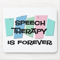 Speech Therapy Is Forever mousepads by sciencewillprevail Speech Therapy Is Forever mousepads