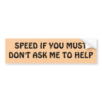 SPEED IF YOU MUST BUMPER STICKERS