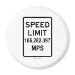 Speed Limit 186,282.397 MPS (Speed Of Light) magnets
