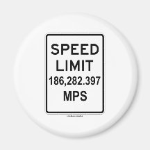 Speed Limit 186,282.397 MPS (Speed Of Light) Refrigerator Magnet