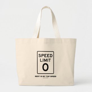 Speed Limit Zero Rest Is My Top Speed Sign Bag