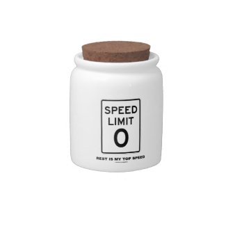Speed Limit Zero Rest Is My Top Speed Sign Candy Dish