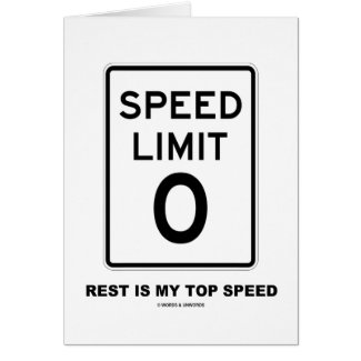Speed Limit Zero Rest Is My Top Speed Sign Greeting Card