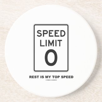 Speed Limit Zero Rest Is My Top Speed Sign Coaster