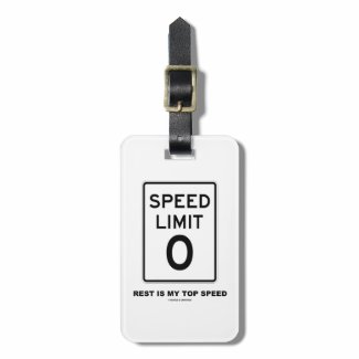 Speed Limit Zero Rest Is My Top Speed Sign Travel Bag Tags