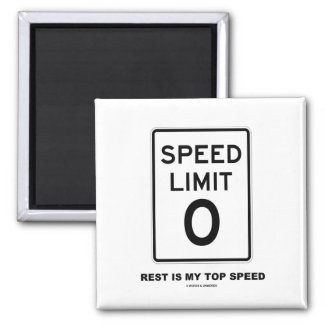 Speed Limit Zero Rest Is My Top Speed Sign Refrigerator Magnets