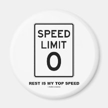 Speed Limit Zero Rest Is My Top Speed Sign Magnet