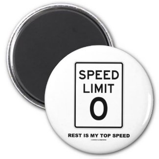 Speed Limit Zero Rest Is My Top Speed Sign Magnet