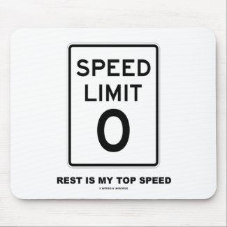 Speed Limit Zero Rest Is My Top Speed Sign Mouse Pad