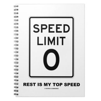 Speed Limit Zero Rest Is My Top Speed Sign Note Books