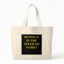 speed of dark. bags