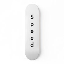 Speed skateboards