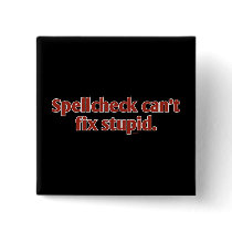 Spellcheck can't fix Stupid buttons