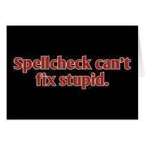 Spellcheck can't fix Stupid cards
