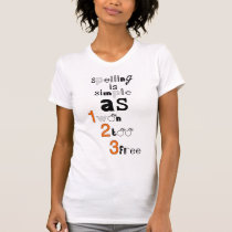 Spelling is easy as one-two-tree! t-shirts