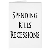 Spending Kills Recessions cards by Supernova23 Spending Kills Recessions cards