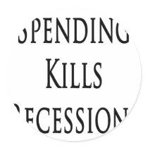 Spending Kills Recessions stickers by Supernova23 Spending Kills Recessions stickers