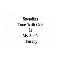 Spending Time With Cats Is My Son's Therapy Poster