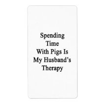 Spending Time With Pigs Is My Husband's Therapy Shipping Label