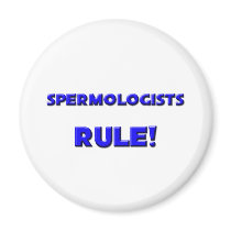 Spermologists Rule! magnets