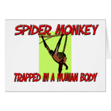 Spider Monkey trapped in a human body Cards