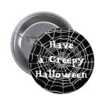 Spider Web - Have a Creepy Halloween Pinback Buttons