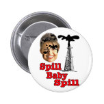 spill baby spill... button