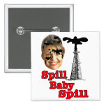spill baby spill... pinback buttons