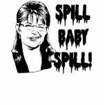 Spill Baby Spill Shirt