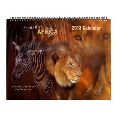 Spirit Of The Wild - AFRICA Art Calendar 2013 Spirit Of The Wild - AFRICA Art Calendar 2013