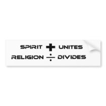 SPIRIT UNITES, RELIGION DIVIDES BUMPER STICKER