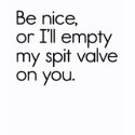 Band Nerd - Be Nice Or I'll Empty My Spit Valve On You