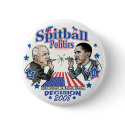 Spitball Politics 2008 buttons by Election2008Gear Spitball Politics 2008 buttons
