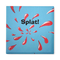 "Splat!" Square Magnet by kghill "Splat!" Square Magnet