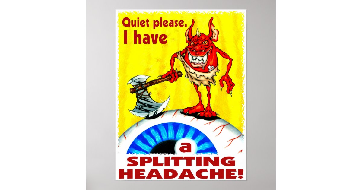 Splitting Headache Poster | Zazzle
