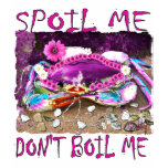 Spoil Me Don't Boil funny pink crabby t-shirt