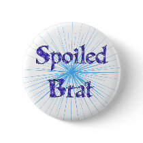 Spoiled Brat Pinback Buttons